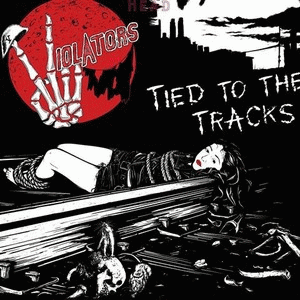 Violators : Tied to the Tracks